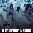 A Murder Ballad