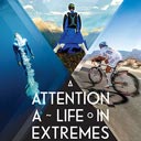 Attention - A Life in Extremes
