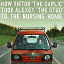 How Victor 'The Garlic' Took Alexey 'The Stud' to the Nursing Home