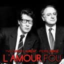 Yves St. Laurent - L'amour fou