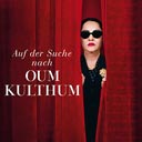 Auf der Suche nach Oum Kulthum