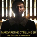 Margarethe Ottillinger - Die Frau, die zu viel wusste