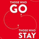 Those Who Go - Those Who Stay