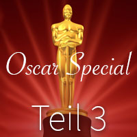 Oscar-Special Teil 3: And the Oscar goes to…