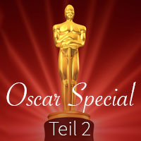 Oscar-Special Teil 2: Meine Favoriten