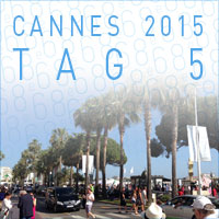 Cannes 2015 - Tag 5
