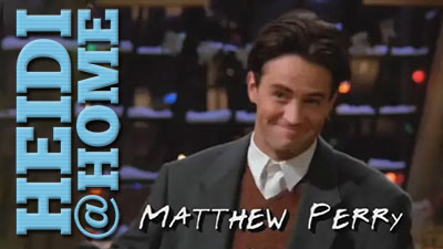 Heidi@Home: RIP Matthew Perry