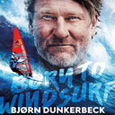 Born to Windsurf - Bjørn Dunkerbeck
