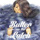 Butter on the Latch
