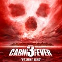 Cabin Fever 3 - Patient Zero
