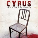 Cyrus - The Highway Killer