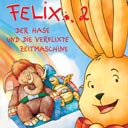 Felix 2 - Der Hase und die verflixte Zeitmaschine