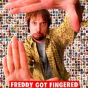 Freddy got Fingered