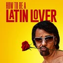 How to Be a Latin Lover
