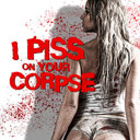 I P*** on Your Corpse