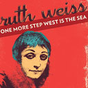 One More Step West is the Sea: Ruth Weiss