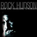 Rock Hudson - Dark And Handsome Stranger