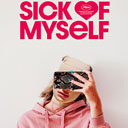 Sick of Myself