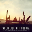 Weltreise mit Buddha