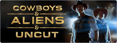 Cowboys & Aliens & Uncut