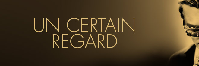 Cannes 2014 - Un Certain Regard