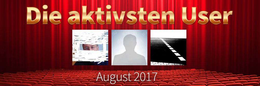 Die aktivsten User im August 2017