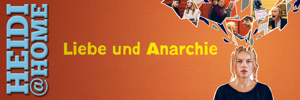 Heidi@Home: Liebe und Anarchie