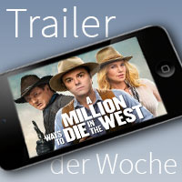 Trailer der Woche: A Million Ways to Die in the West 