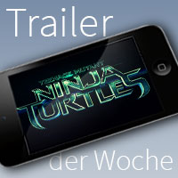 Trailer der Woche: Teenage Mutant Ninja Turtles
