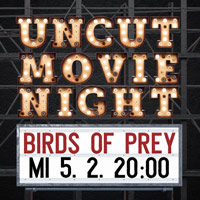 Uncut Movie Night: Birds of Prey