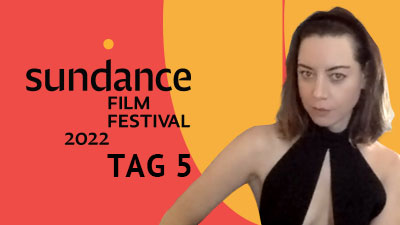Sundance Film Festival 2022 - Tag 5