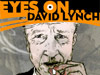 Eyes on ... David Lynch