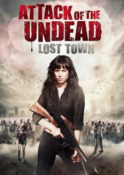 Filmplakat zu Attack of the Undead - Lost Town