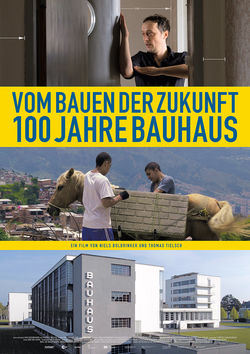 Filmplakat zu Vom Bauen der Zukunft - 100 Jahre Bauhaus