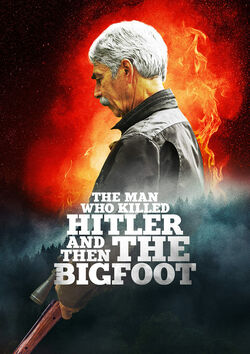 Filmplakat zu The Man Who Killed Hitler and Then the Bigfoot
