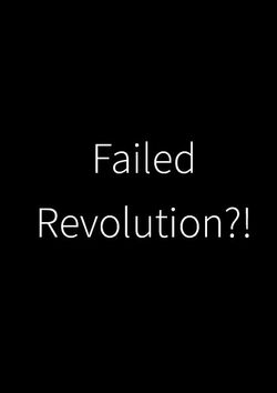 Filmplakat zu Failed Revolution?!