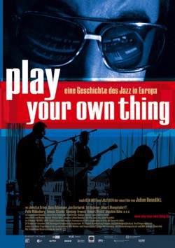 Filmplakat zu Play your own thing - A Story of Jazz in Europe