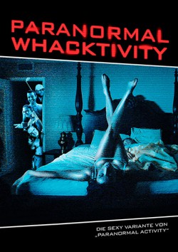 Filmplakat zu Paranormal Whacktivity