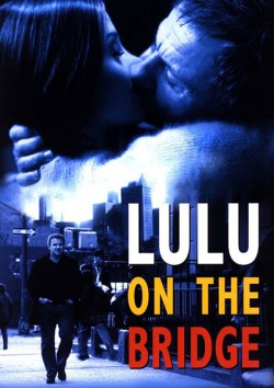 Filmplakat zu Lulu on the Bridge