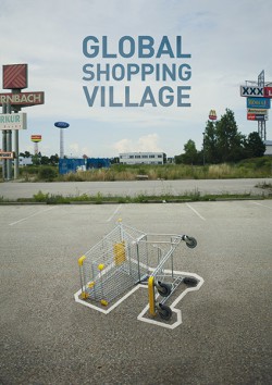 Filmplakat zu Global Shopping Village - Endstation Kaufrausch