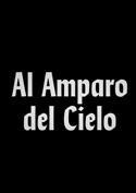 Filmplakat zu Al amparo del cielo - Under the Sky Shelter